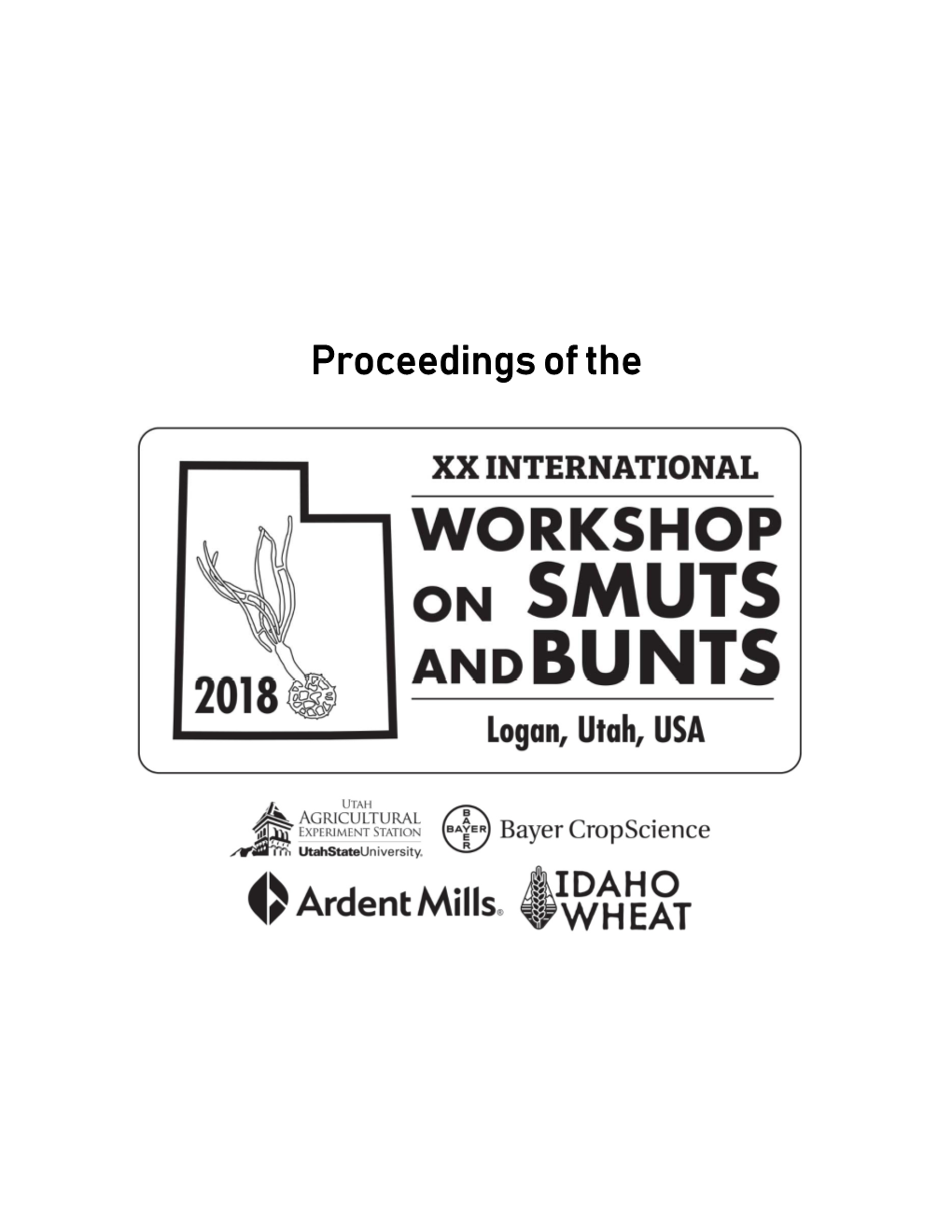 Proceedings of the Xxth International Workshop on the Smuts and Bunts – Logan, Utah USA 2018