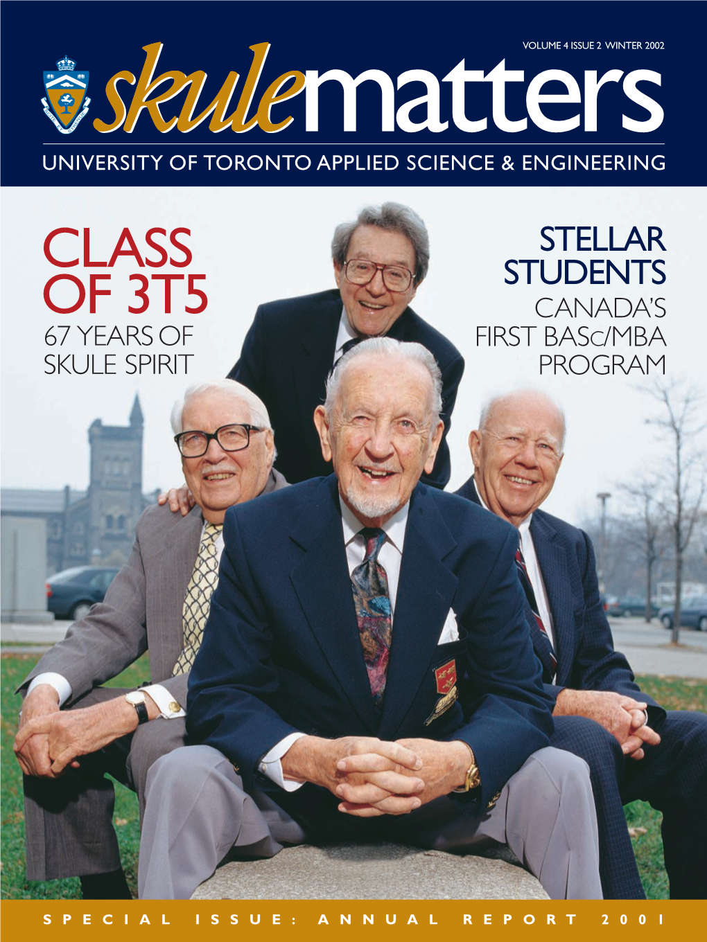 Department of Civil Engineering 9 Fast-Tracking Through Canada’S First Basc/MBA Program 11 Class of 3T5 67 Years of Skule Spirit