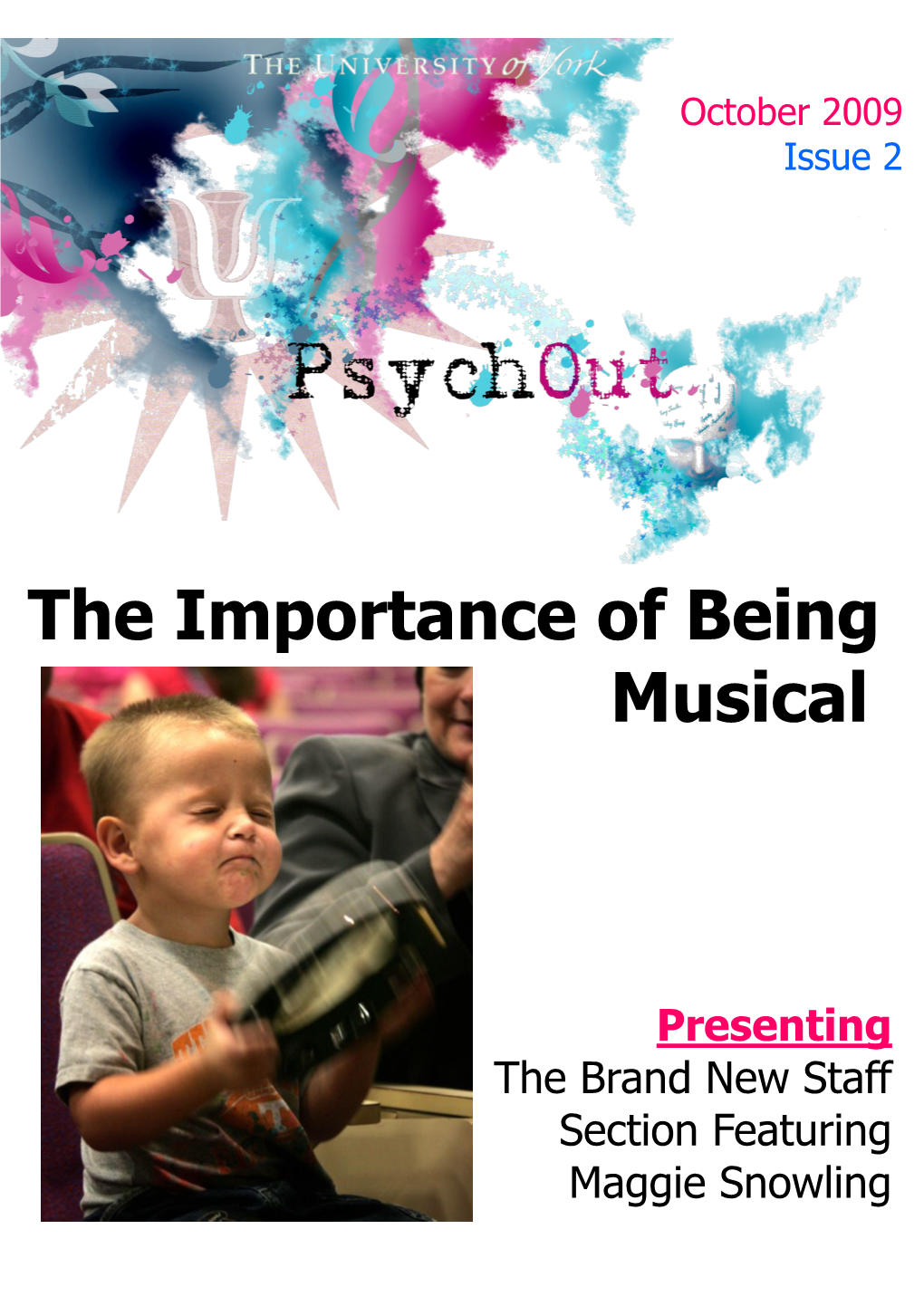 Savant Syndrome: the Key of the Myth to Unlocking Neural Processing? 6 the Sense of Music 8 Ever Thought of Working with Children? Try A.T.E! 10 Unlucky for Some 11