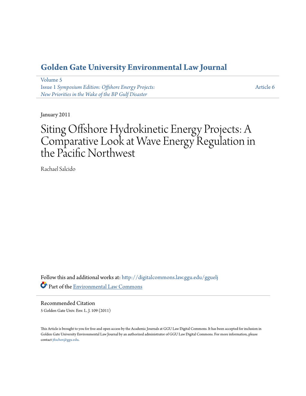 Siting Offshore Hydrokinetic Energy Projects: a Comparative Look at Wave Energy Regulation in the Pacific Orn Thwest Rachael Salcido