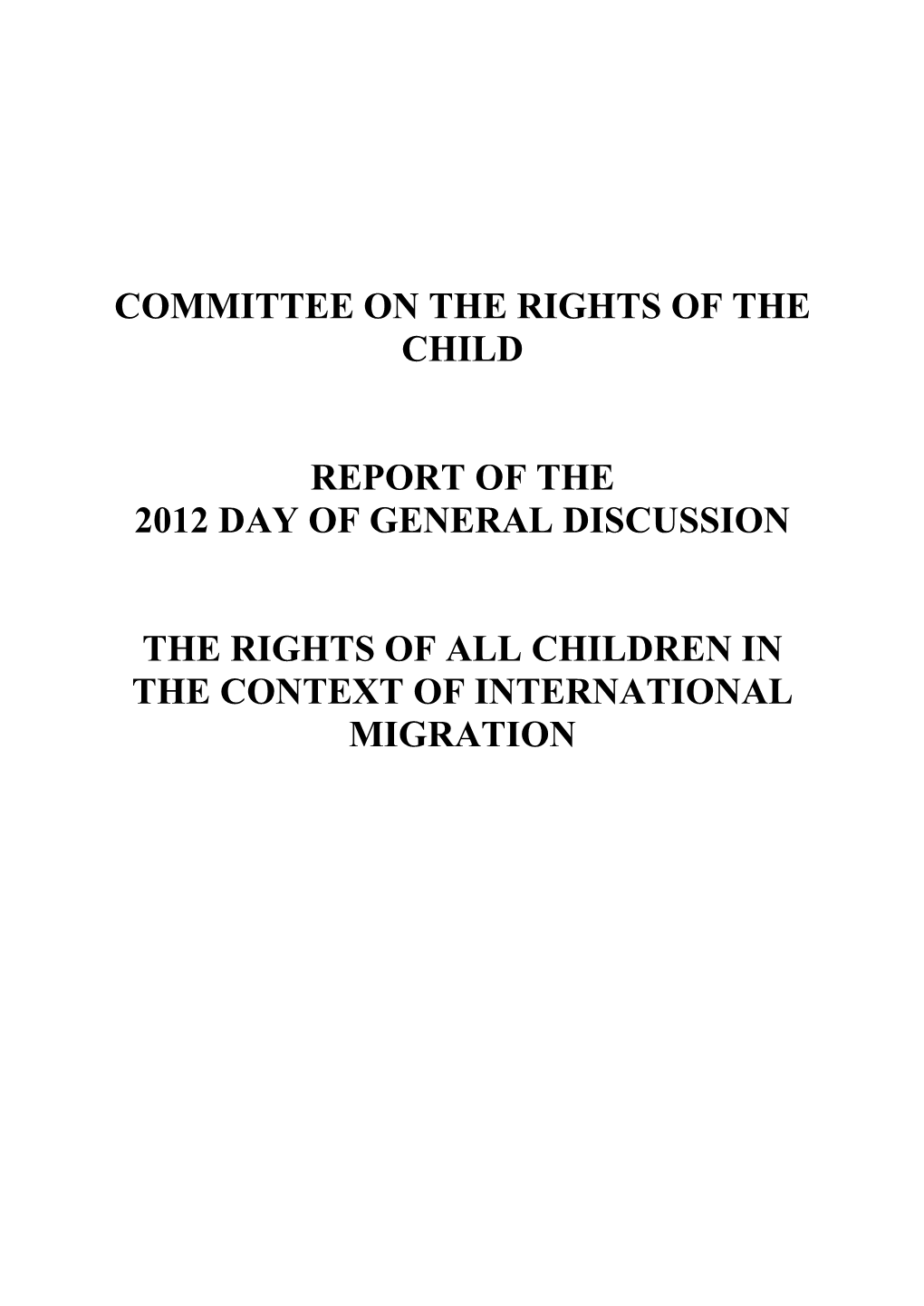 Committee on the Rights of the Child, Report of the 2012 Day of General Discussion on the Rights of All Children in the Context of International Migration