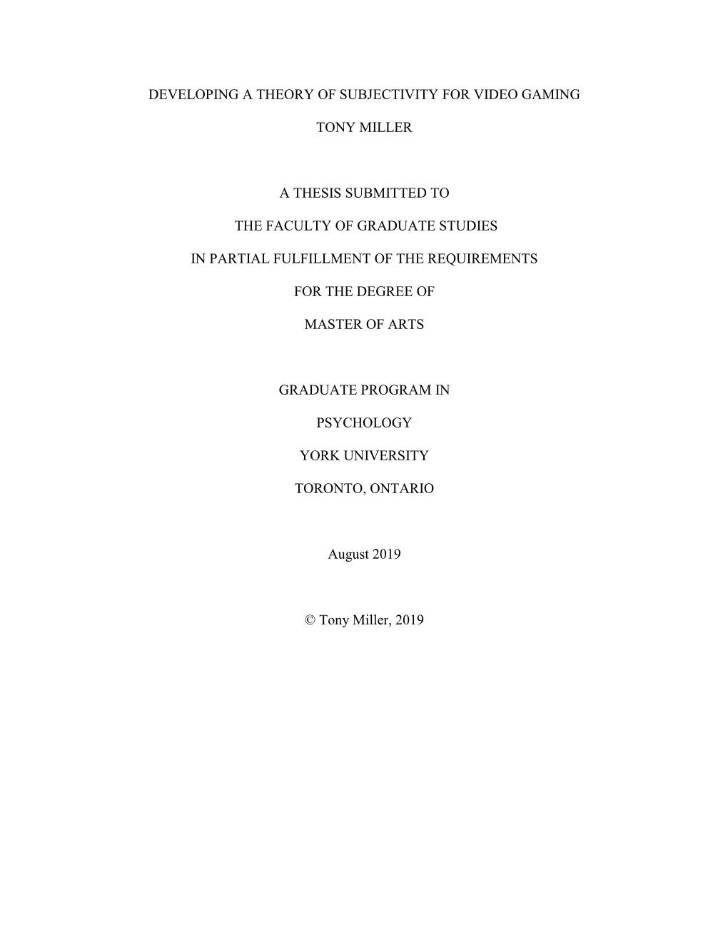 Developing a Theory of Subjectivity for Video Gaming Tony Miller a Thesis Submitted to the Faculty of Graduate Studies in Partia