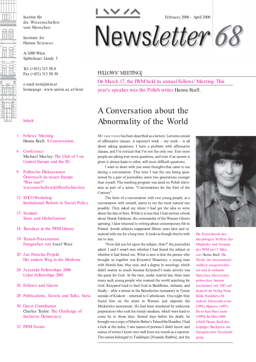 IWM NEWSLETTER 68 February 2000 – April 2000 Hanna Krall a CONVERSATION ABOUT the ABNORMALITY of the WORLD Fates?" – It's the Only Way of Writing I Can Relate To