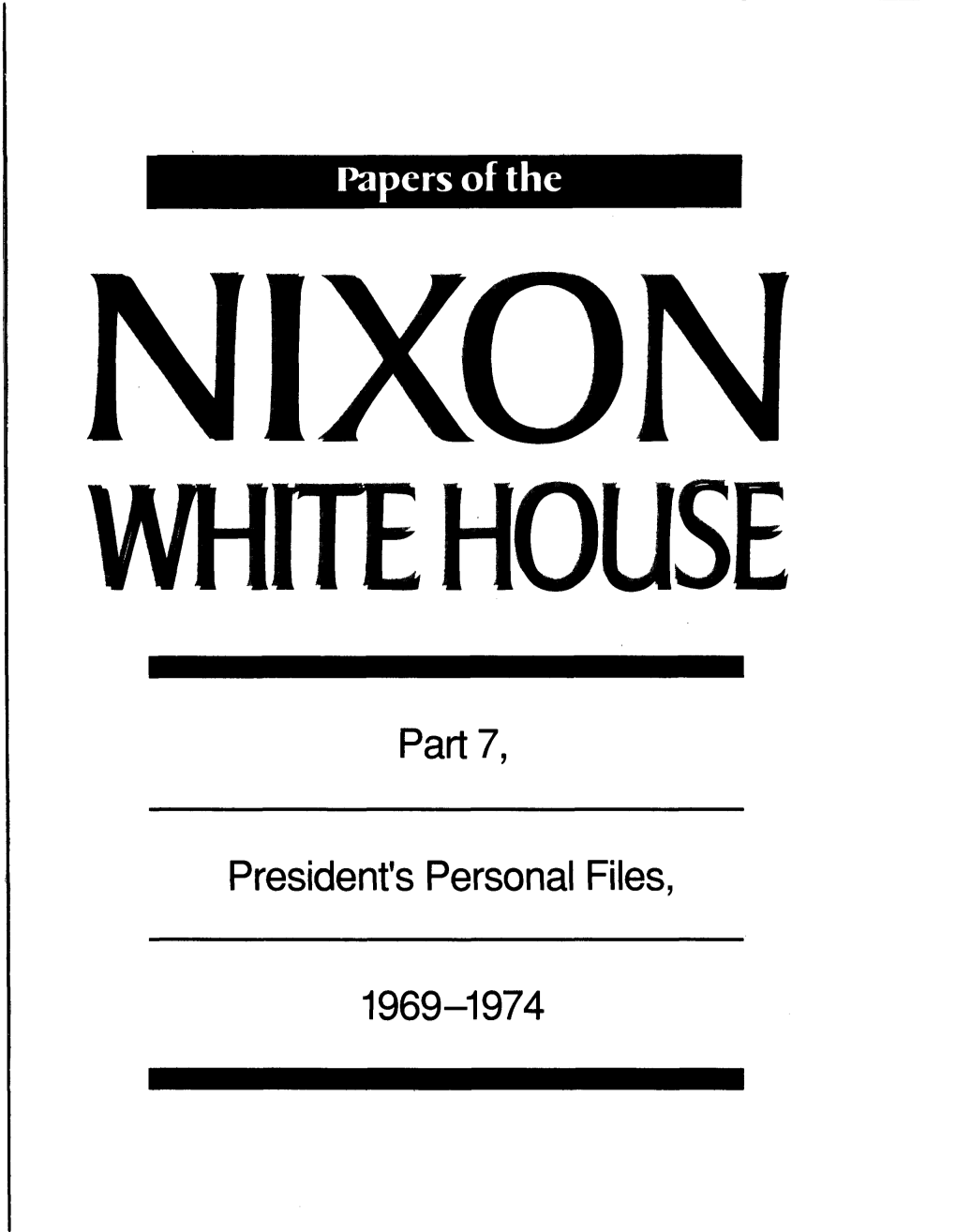 Part7, President's Personal Files, 1969-1974