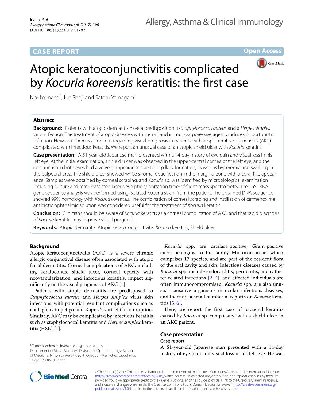 Atopic Keratoconjunctivitis Complicated by Kocuria Koreensis Keratitis: the First Case Noriko Inada*, Jun Shoji and Satoru Yamagami