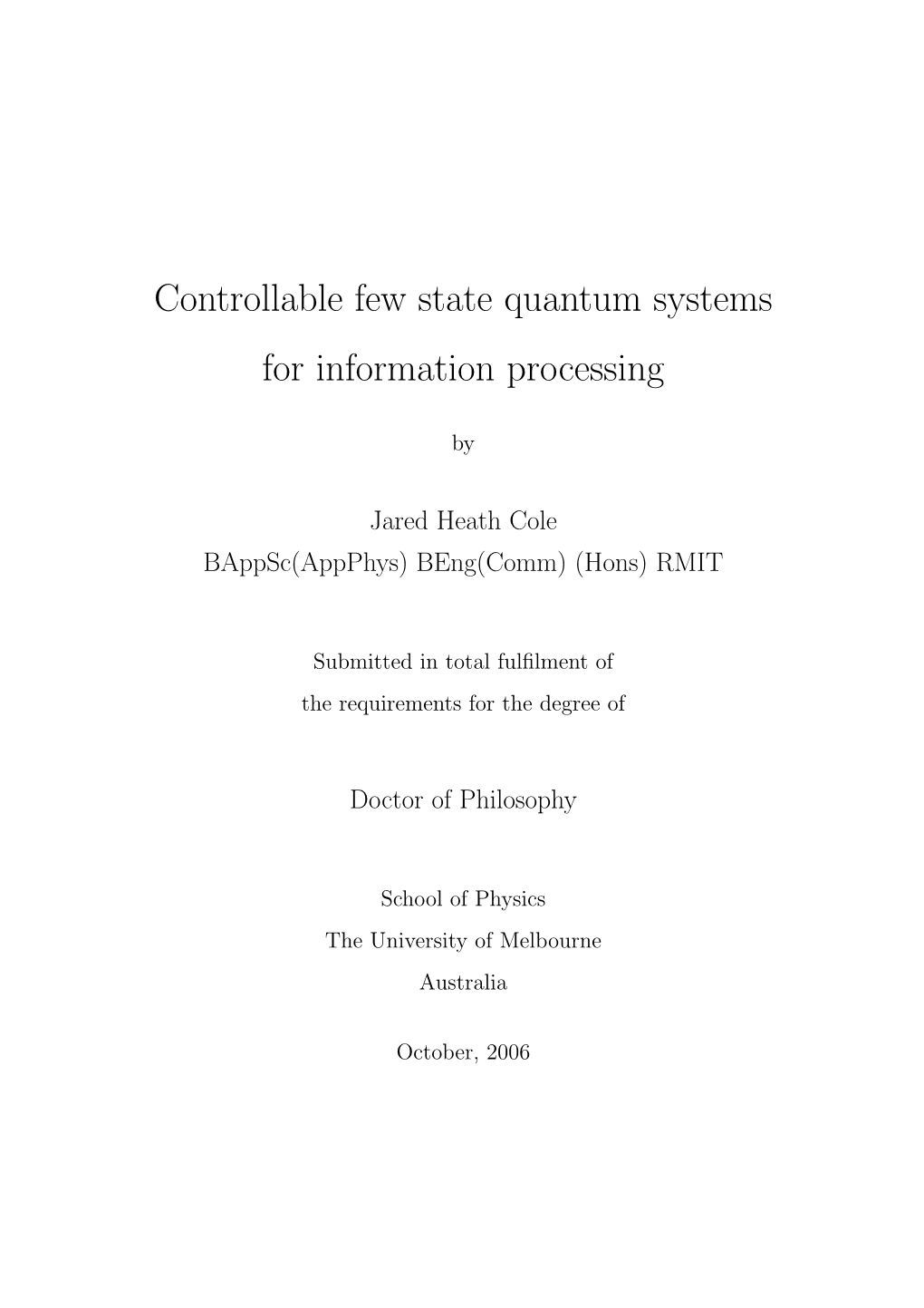 Controllable Few State Quantum Systems for Information Processing