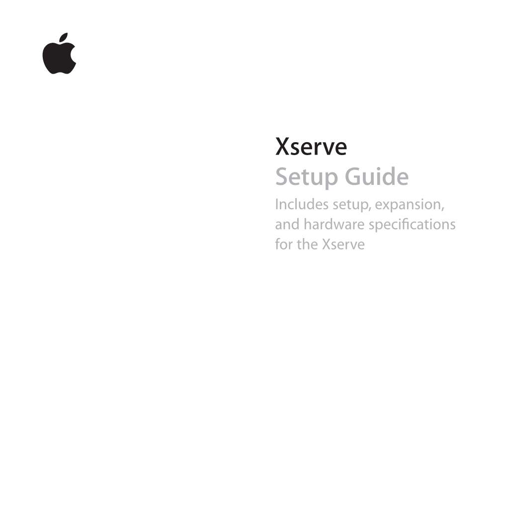 Xserve Setup Guide Includes Setup, Expansion, and Hardware Specifications for the Xserve Kkapple Inc