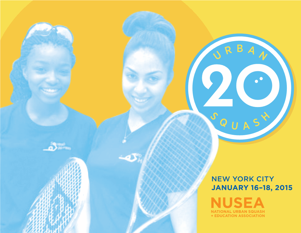 NEW YORK CITY JANUARY 16–18, 2015 YOU ARE INVITED to Celebrate 20 Years of Urban Squash