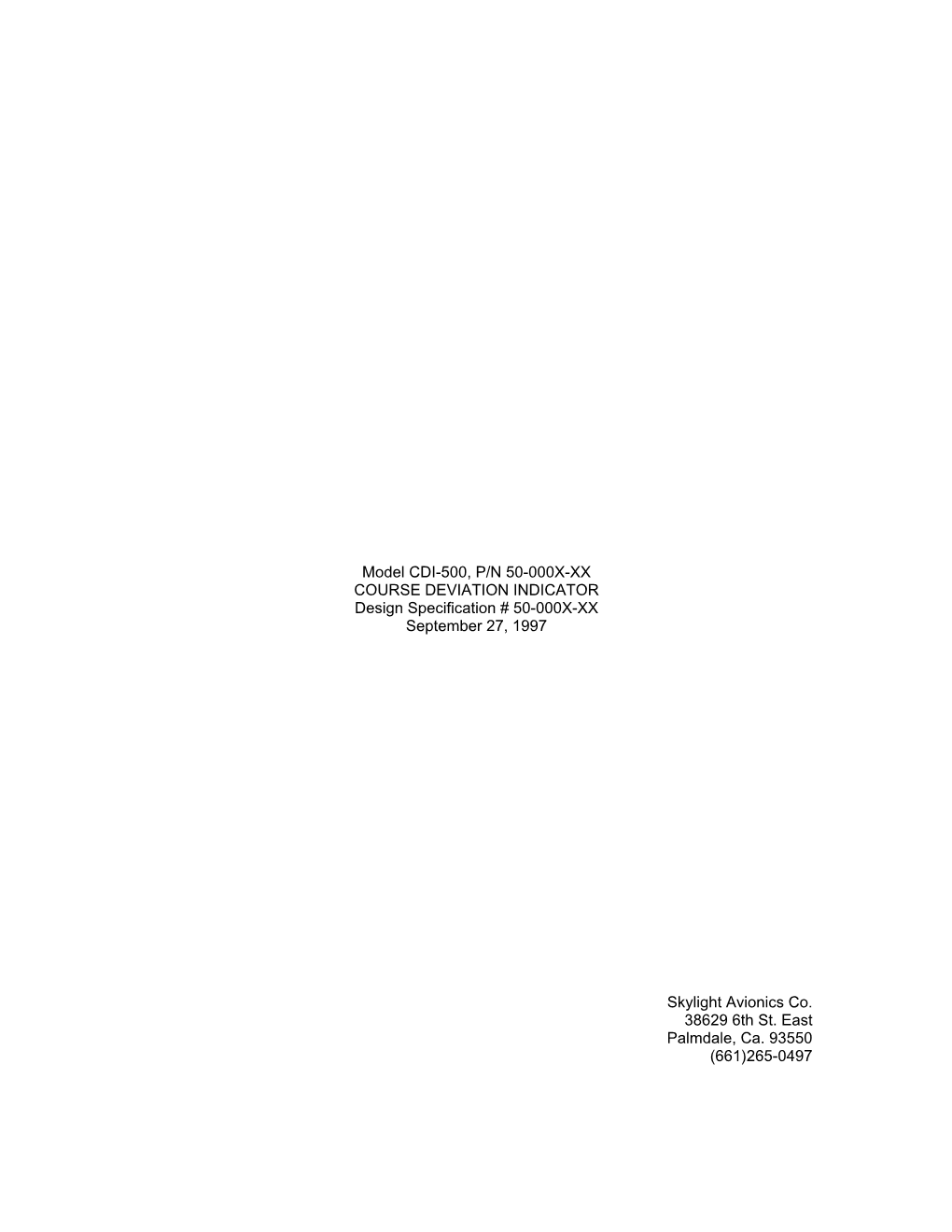 Model CDI-500, P/N 50-000X-XX COURSE DEVIATION INDICATOR Design Specification # 50-000X-XX September 27, 1997 Skylight Avionics