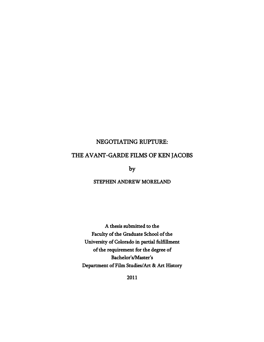 Negotiating Rupture: the Avant-Garde Films of Ken Jacobs Written by Stephen Andrew Moreland Has Been Approved for the Department of Film Studies/ Art & Art History