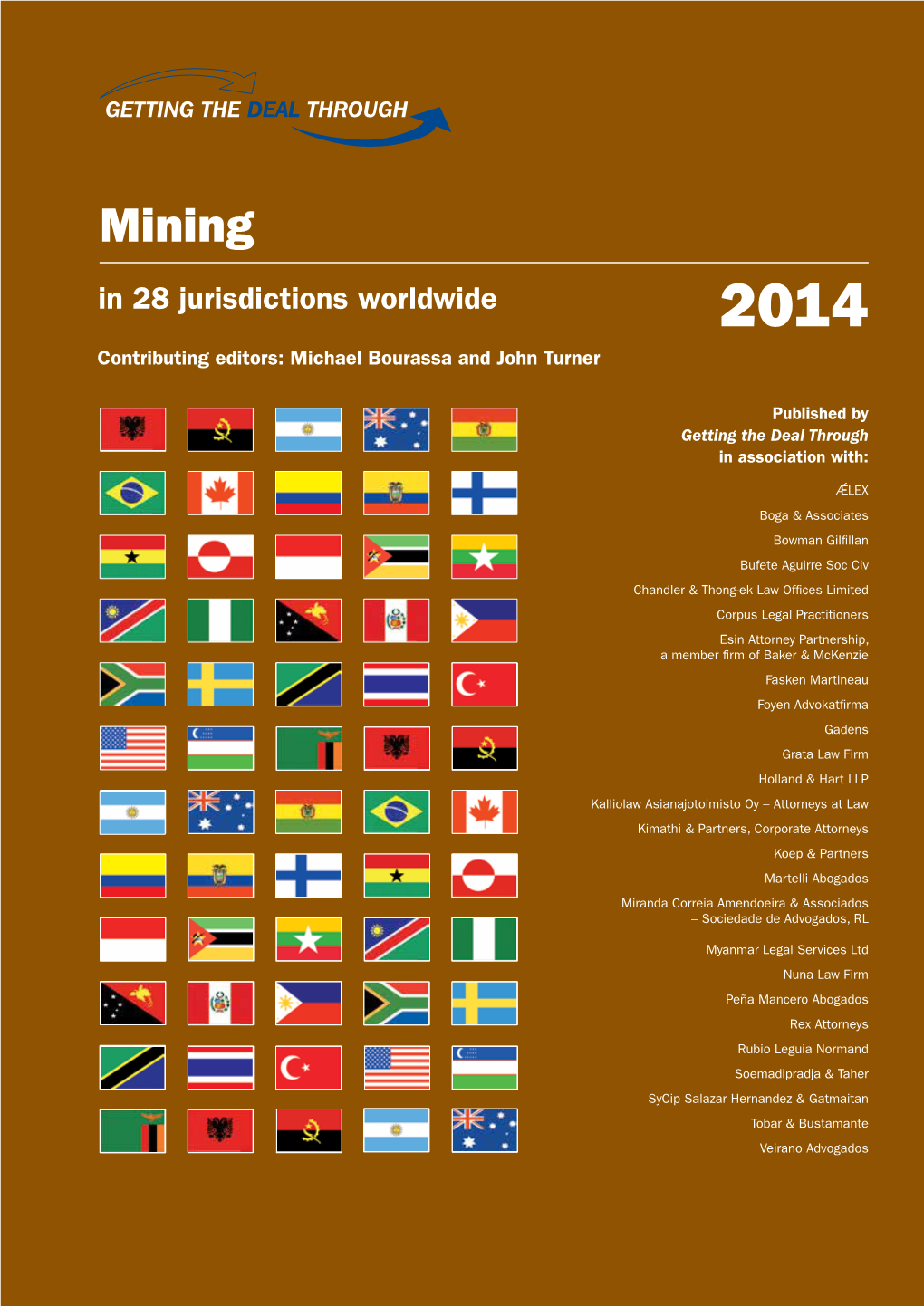 Mining in 28 Jurisdictions Worldwide 2014 Contributing Editors: Michael Bourassa and John Turner