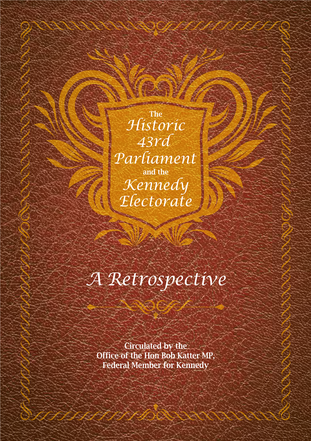 The Historic 43Rd Parliament and the Kennedy Electorate Contents