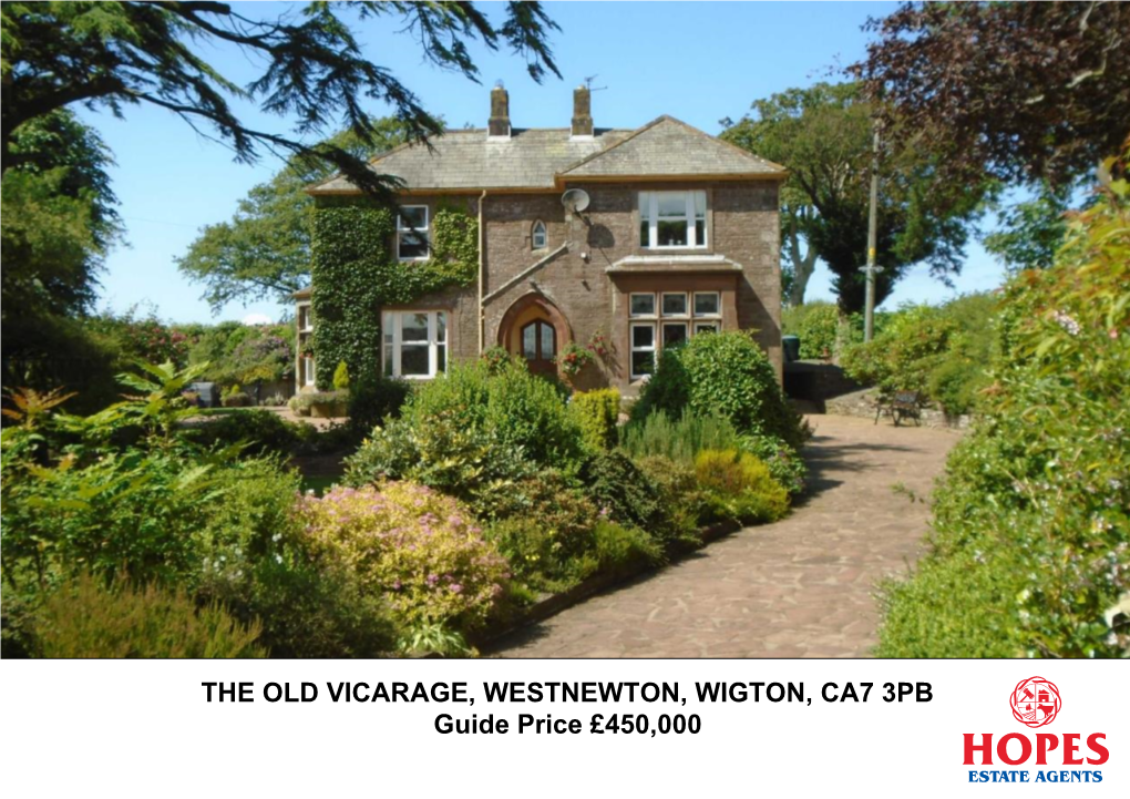 THE OLD VICARAGE, WESTNEWTON, WIGTON, CA7 3PB Guide Price £450,000 WIGTON 13 High Street Wigton, Cumbria CA7 9NJ