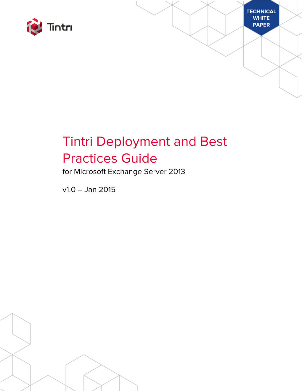 Tintri Deployment and Best Practices Guide for Microsoft Exchange Server 2013 V1.0 – Jan 2015 Contents Intended Audience