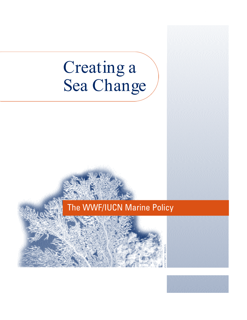 Creating a Sea Change • The