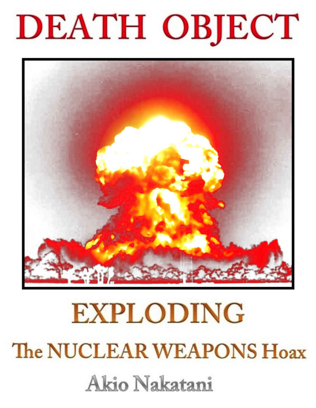 Death Object – Exploding the Nuclear Weapons