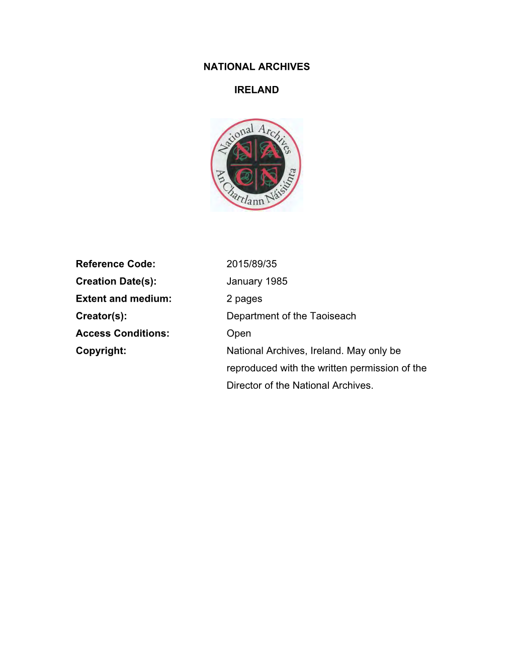 NATIONAL ARCHIVES IRELAND Reference Code: 2015/89/35 Creation Date(S): January 1985 Extent and Medium: 2 Pages Creator(S)