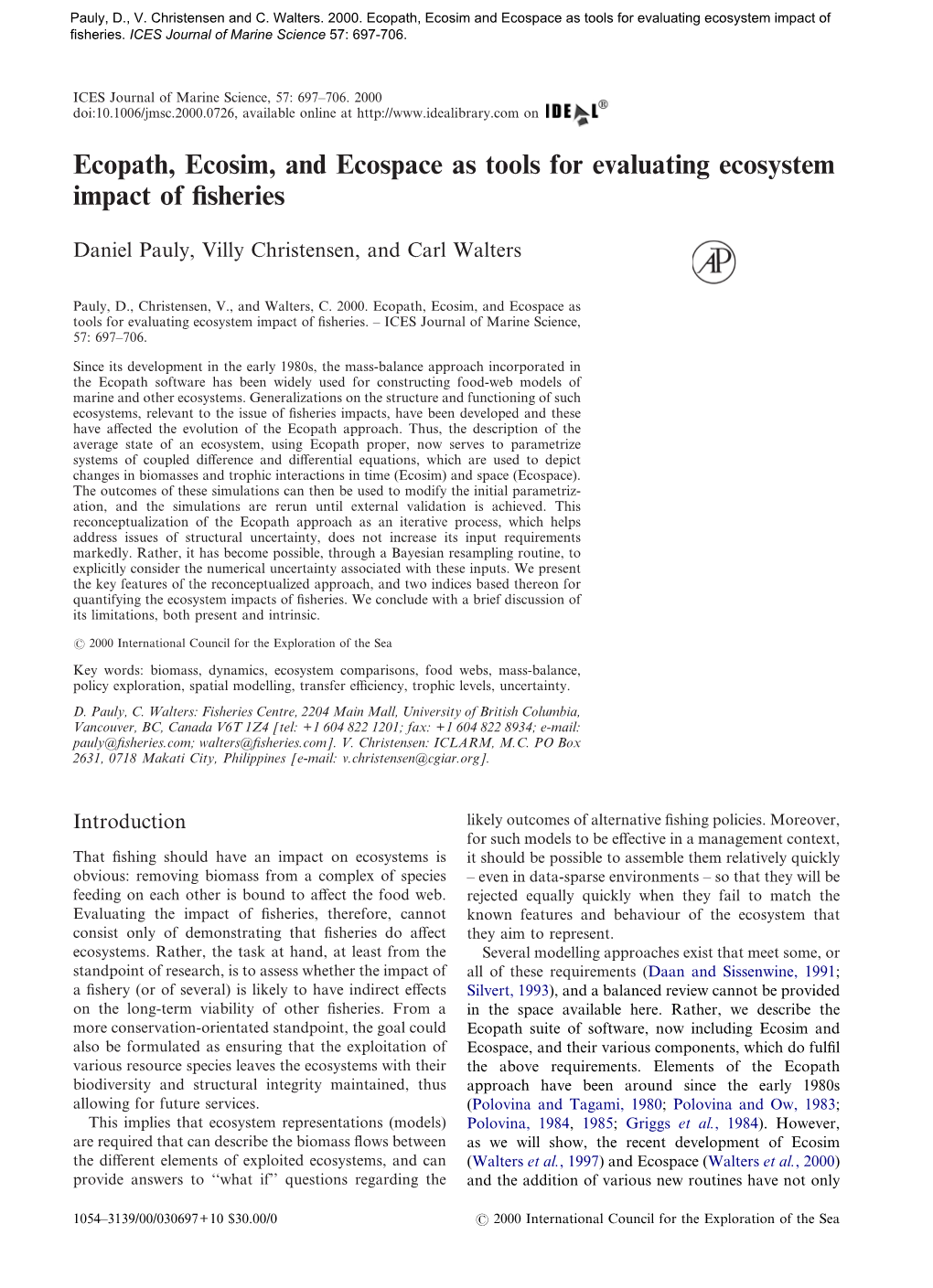 Ecopath, Ecosim, and Ecospace As Tools for Evaluating Ecosystem Impact of ﬁsheries