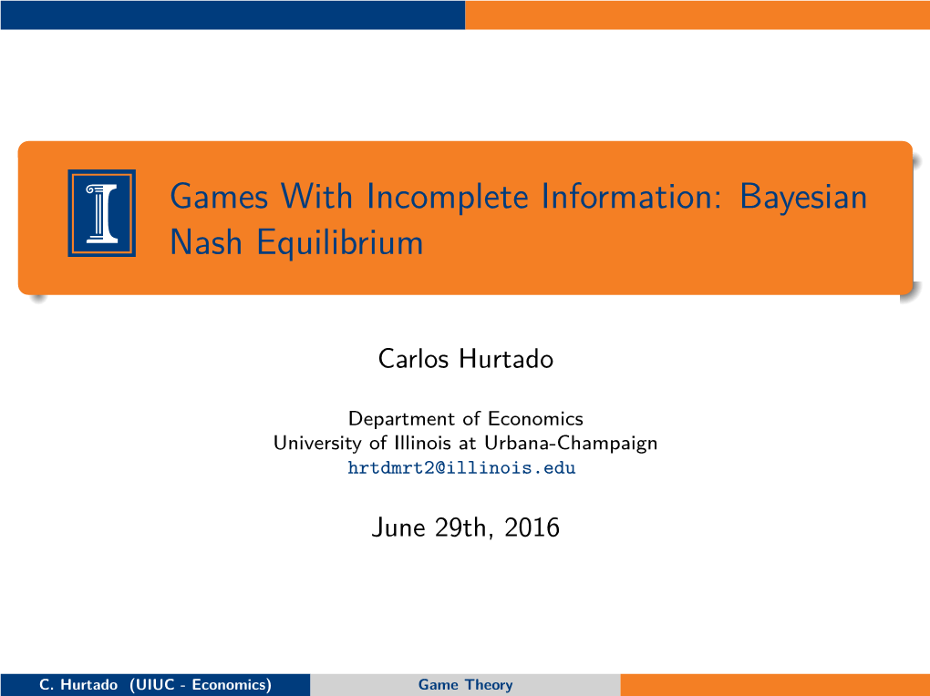 Games with Incomplete Information: Bayesian Nash Equilibrium