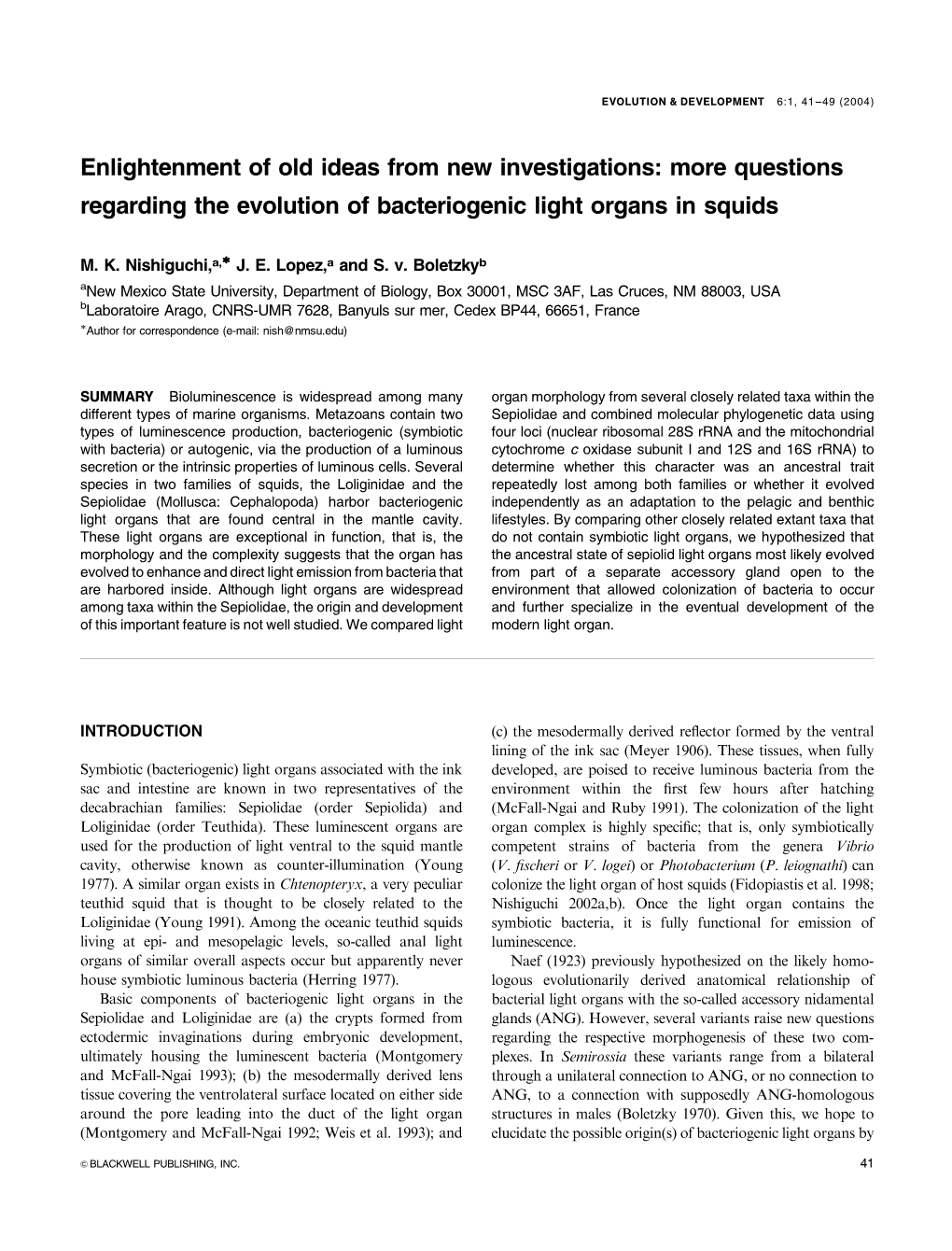 Enlightenment of Old Ideas from New Investigations: More Questions Regarding the Evolution of Bacteriogenic Light Organs in Squids