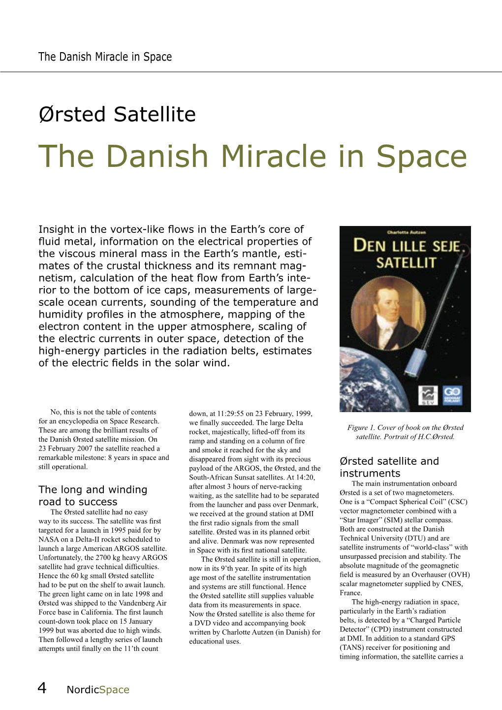 The Danish Miracle in Space
