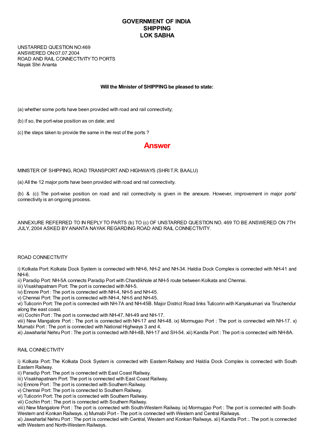 ANSWERED ON:07.07.2004 ROAD and RAIL CONNECTIVITY to PORTS Nayak Shri Ananta