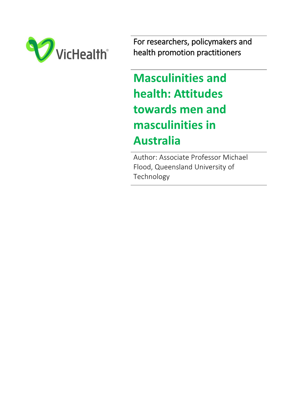 Attitudes Towards Men and Masculinities in Australia Author: Associate Professor Michael Flood, Queensland University of Technology