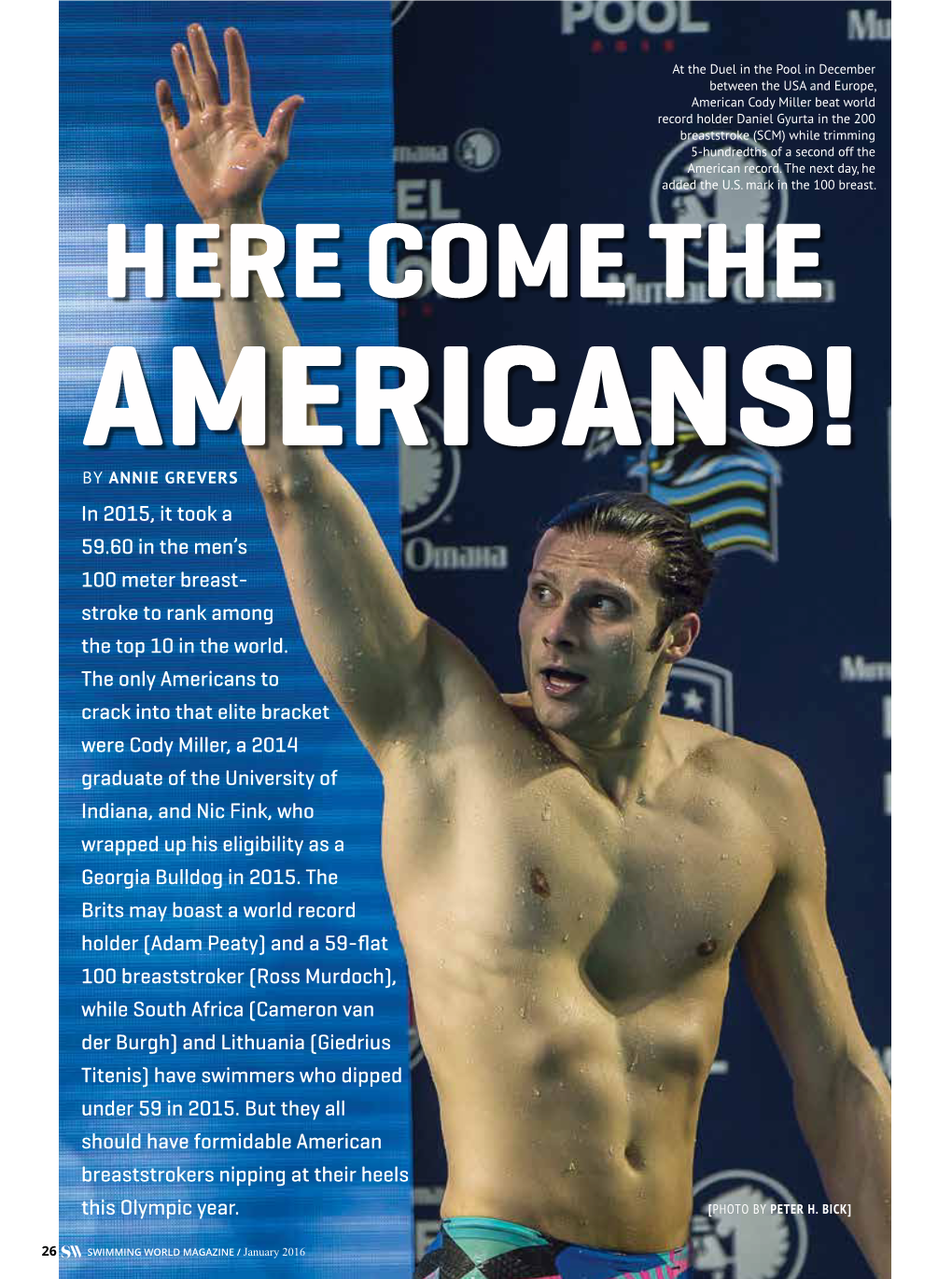 HERE COME the AMERICANS! by ANNIE GREVERS in 2015, It Took a 59.60 in the Men’S 100 Meter Breast- Stroke to Rank Among the Top 10 in the World