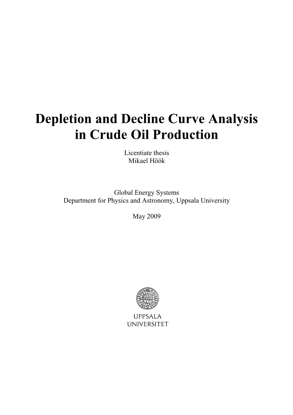 Depletion and Decline Curve Analysis in Crude Oil Production