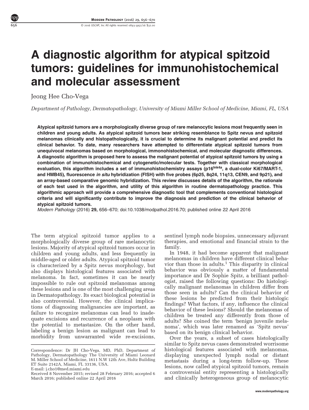 A Diagnostic Algorithm for Atypical Spitzoid Tumors: Guidelines for Immunohistochemical and Molecular Assessment Jeong Hee Cho-Vega