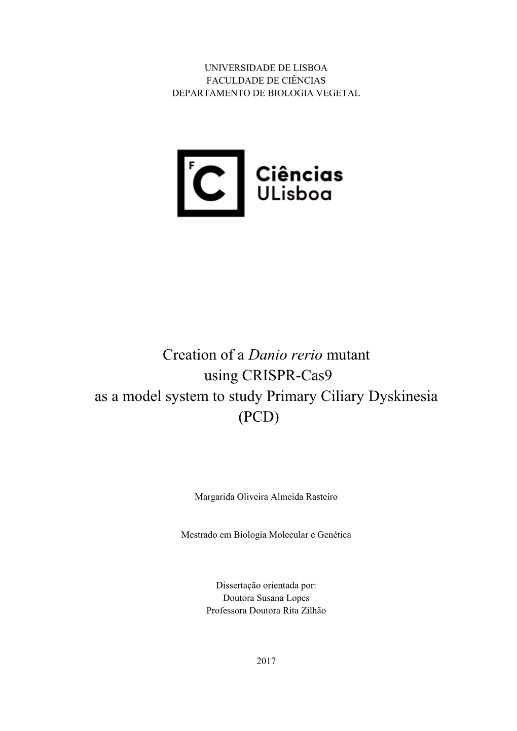 Creation of a Danio Rerio Mutant Using CRISPR-Cas9 As a Model System to Study Primary Ciliary Dyskinesia (PCD)