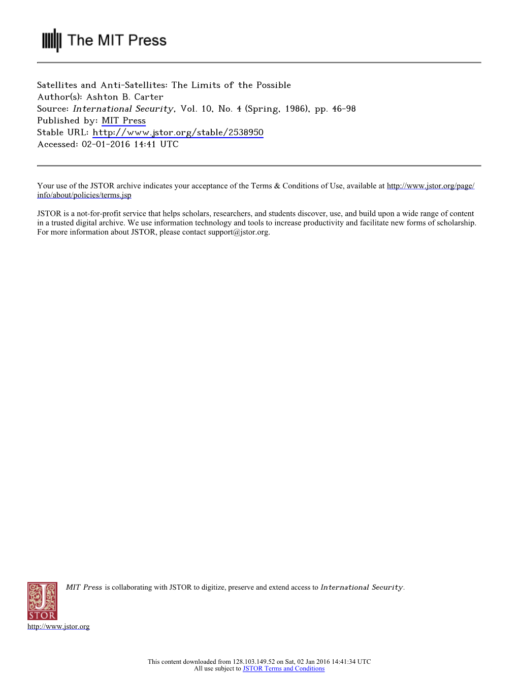 Satellites and Anti-Satellites: the Limits of the Possible Author(S): Ashton B. Carter Source: International Security, Vol. 10, No