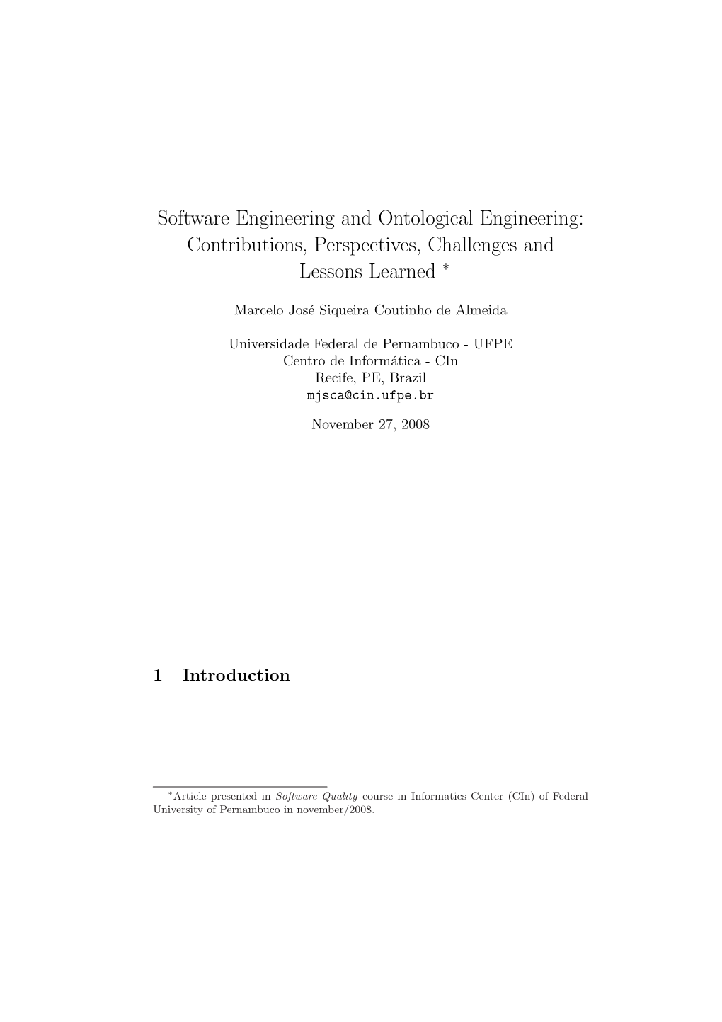 Software Engineering and Ontological Engineering: Contributions, Perspectives, Challenges and Lessons Learned ∗
