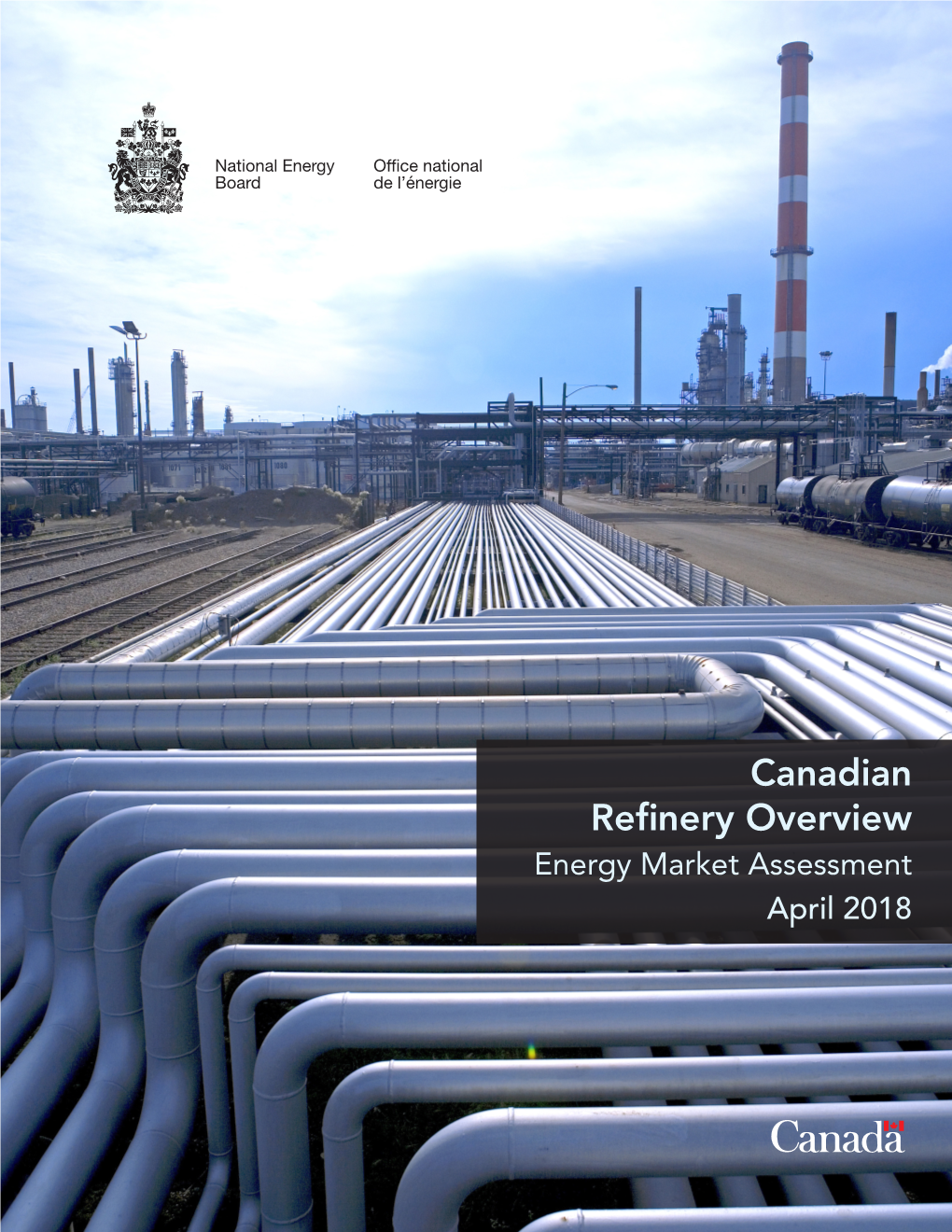 Canadian Refinery Overview 2018 – Aperçu Des Raffineries Au Canada En 2018 – Energy Market Assessment Évaluation Du Marché De L’Énergie