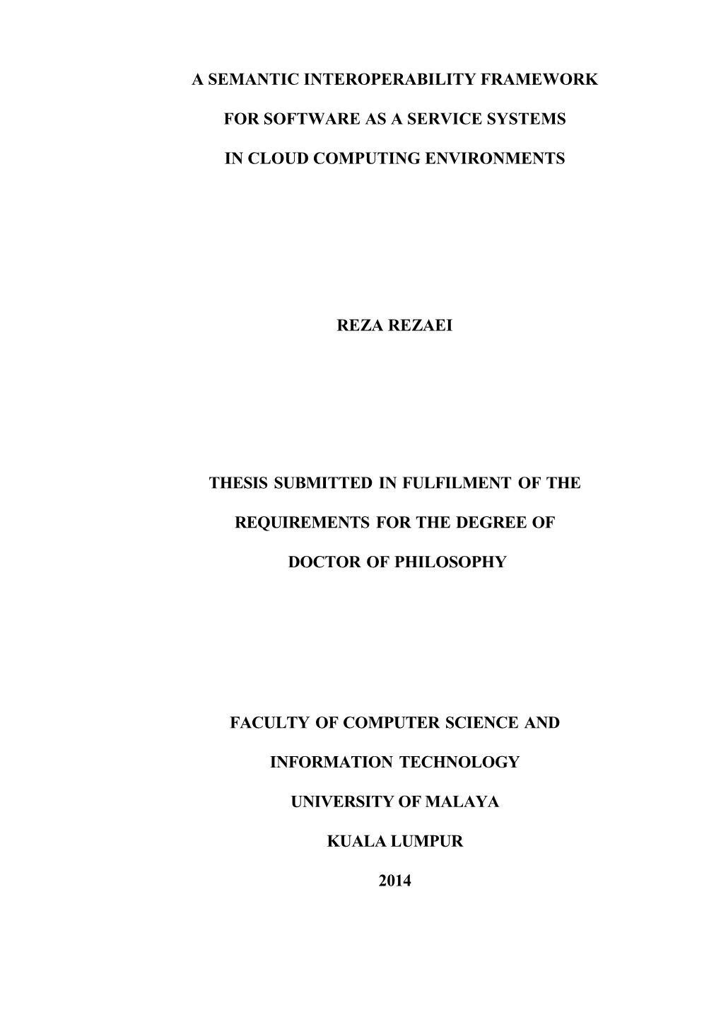 A Semantic Interoperability Framework for Software As a Service Systems in Cloud Computing Environments Reza Rezaei Thesis Subm