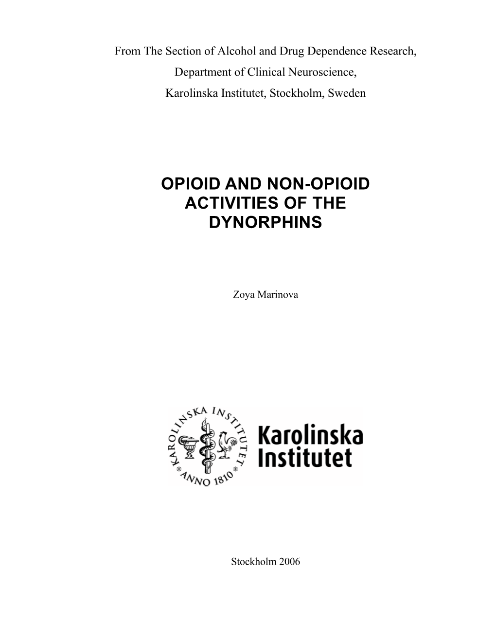 Opioid and Non-Opioid Activities of the Dynorphins