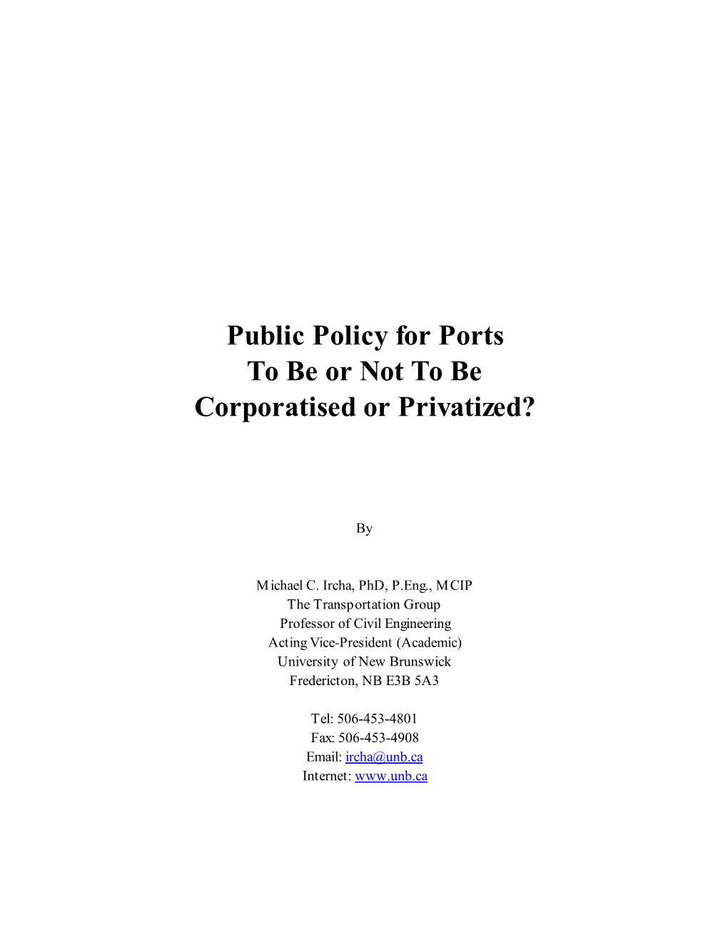 Public Policy for Ports to Be Or Not to Be Corporatised Or Privatized?