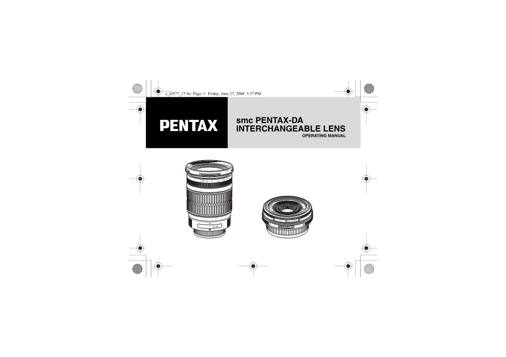 Smc PENTAX-DA INTERCHANGEABLE LENS OPERATING MANUAL E Kl577 17.Fm Page 0 Friday, June 27, 2008 3:37 PM