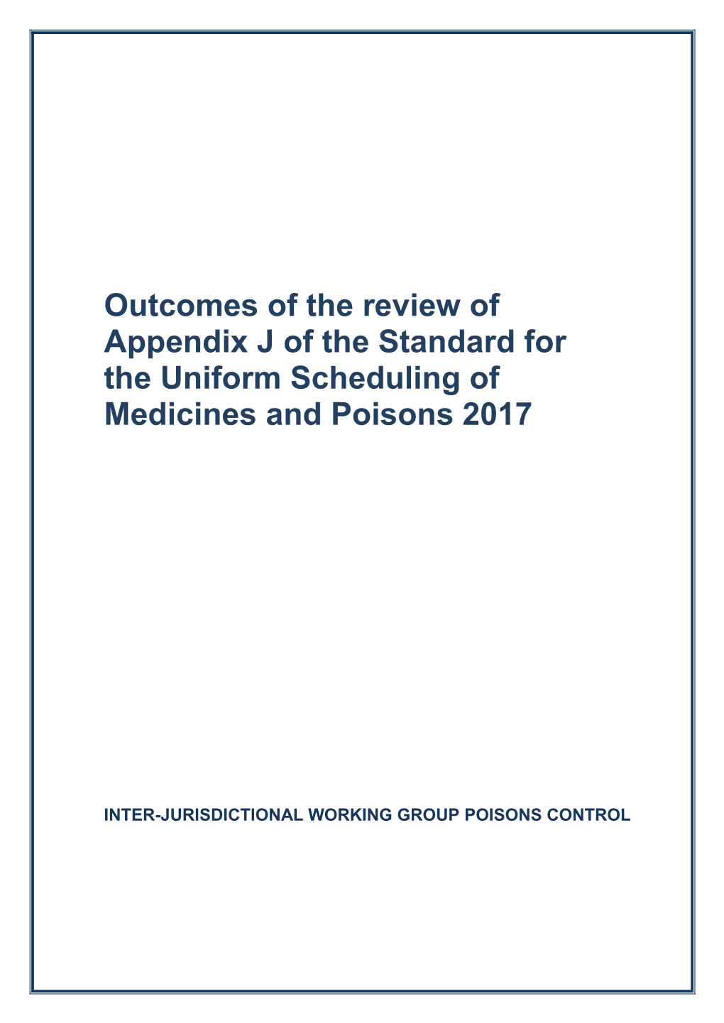 Outcomes of the Review of Appendix J of the Standard for the Uniform Scheduling of Medicines and Poisons 2017