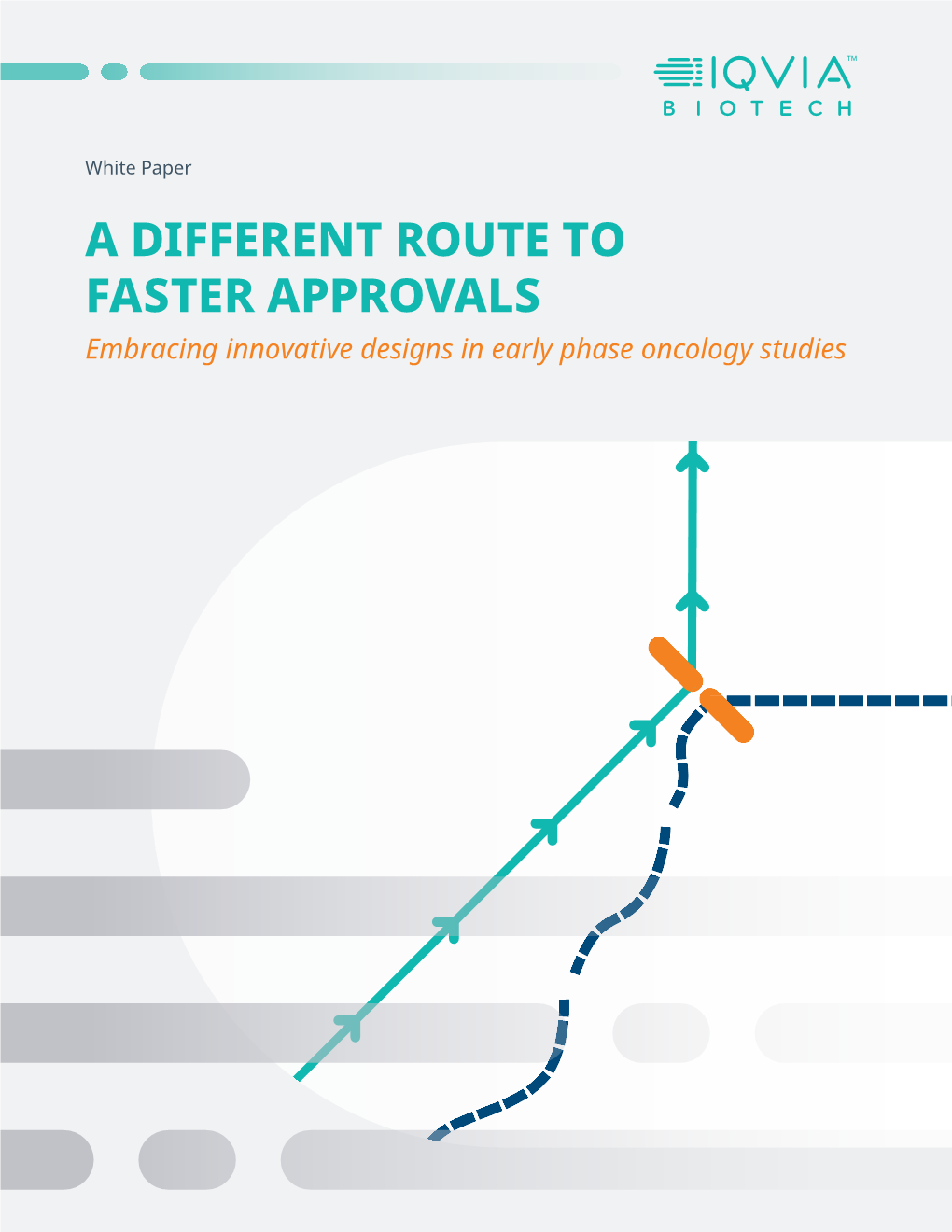 A DIFFERENT ROUTE to FASTER APPROVALS Embracing Innovative Designs in Early Phase Oncology Studies TABLE of CONTENTS