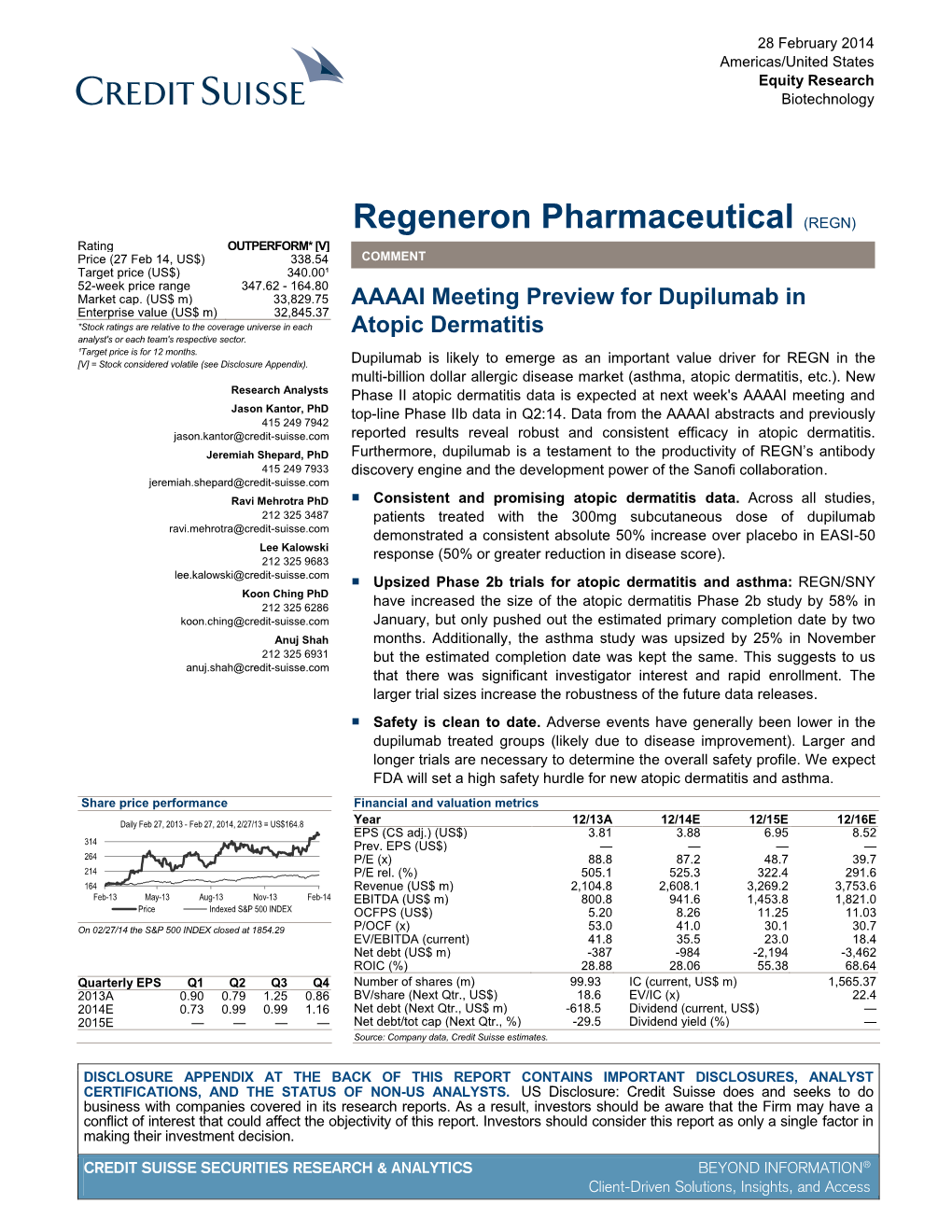 Regeneron Pharmaceutical (REGN) Rating OUTPERFORM* [V] Price (27 Feb 14, US$) 338.54 COMMENT Target Price (US$) 340.00¹ 52-Week Price Range 347.62 - 164.80 Market Cap