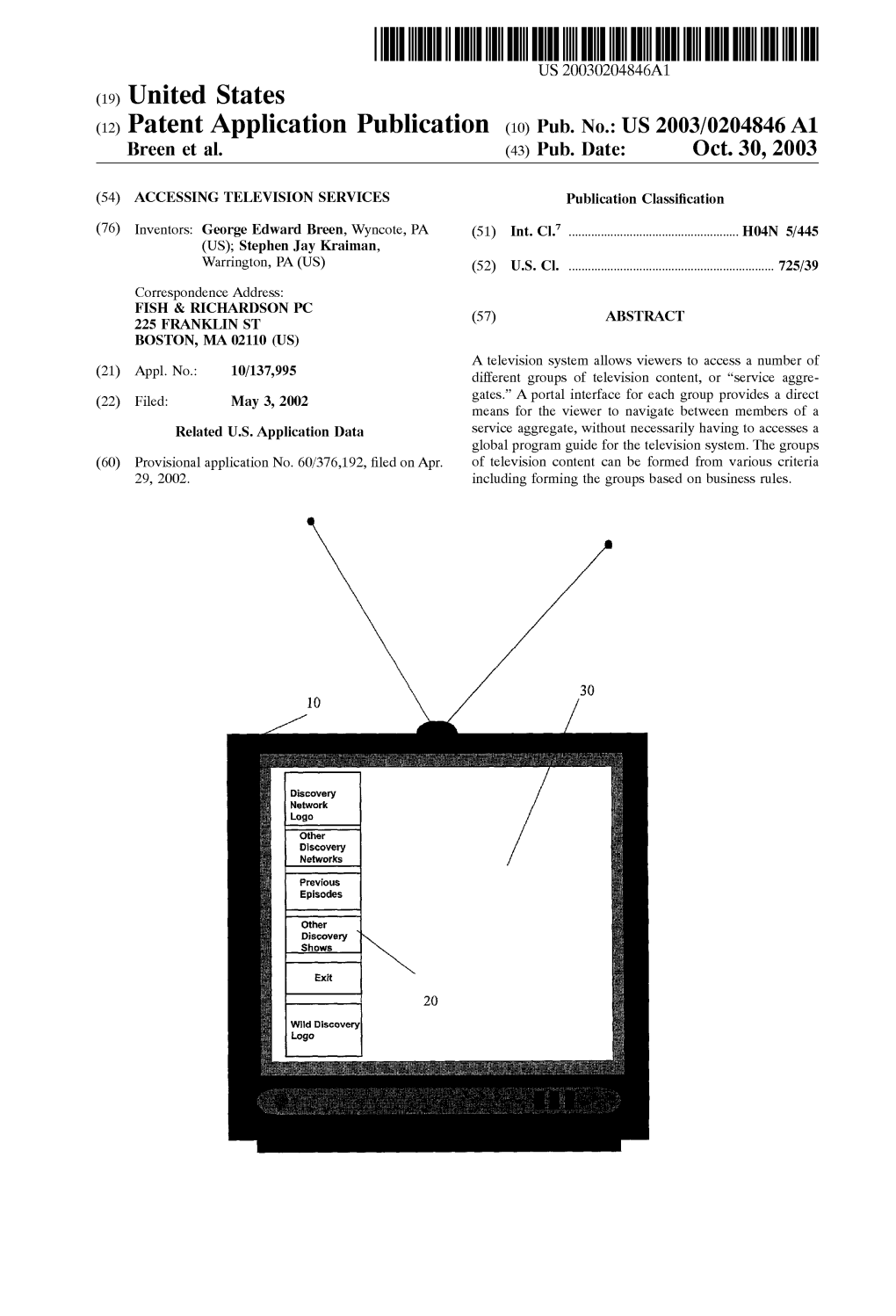 (12) Patent Application Publication (10) Pub. No.: US 2003/0204846A1 Breen Et Al