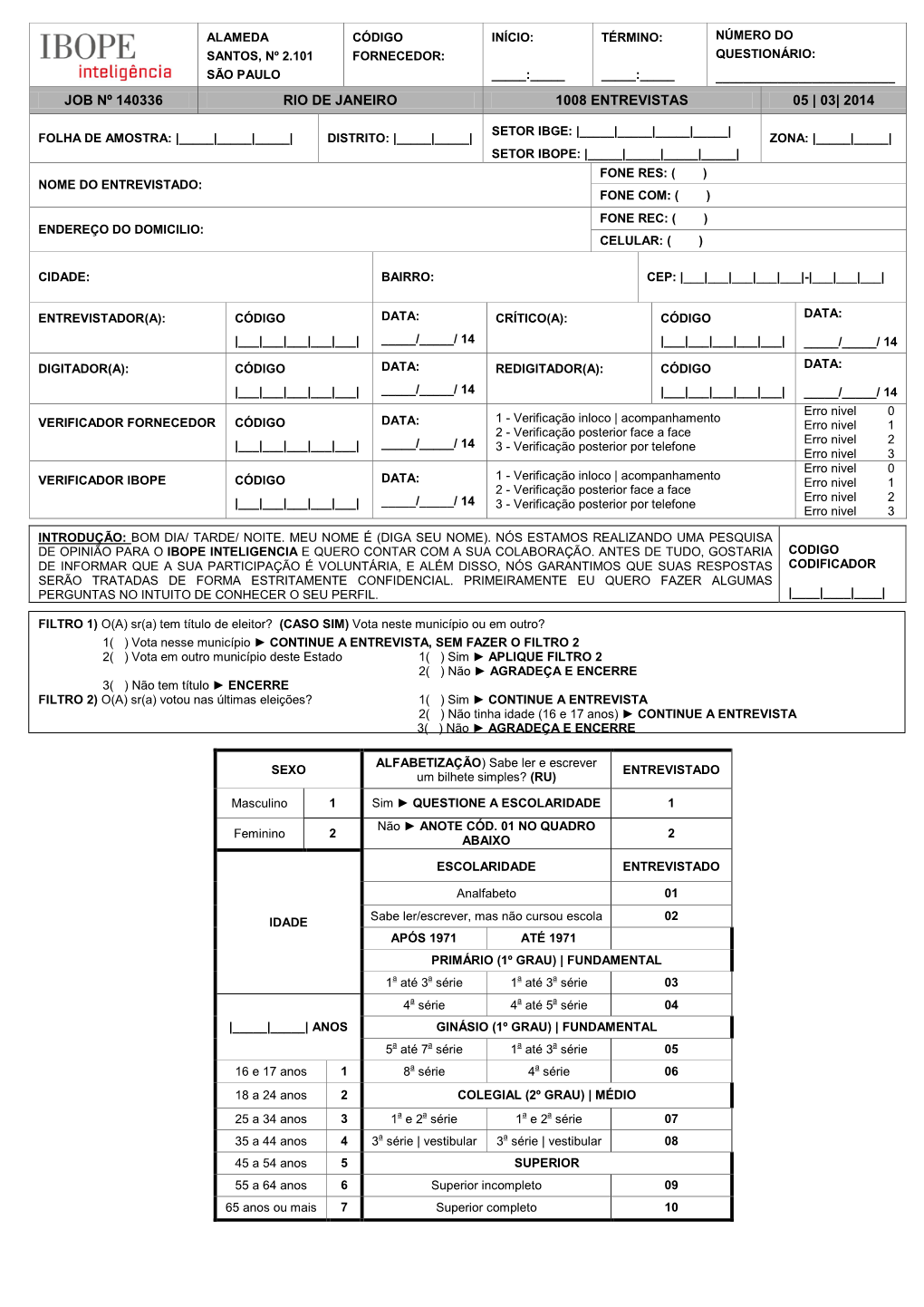 Job Nº 140336 Rio De Janeiro 1008 Entrevistas 05 | 03| 2014