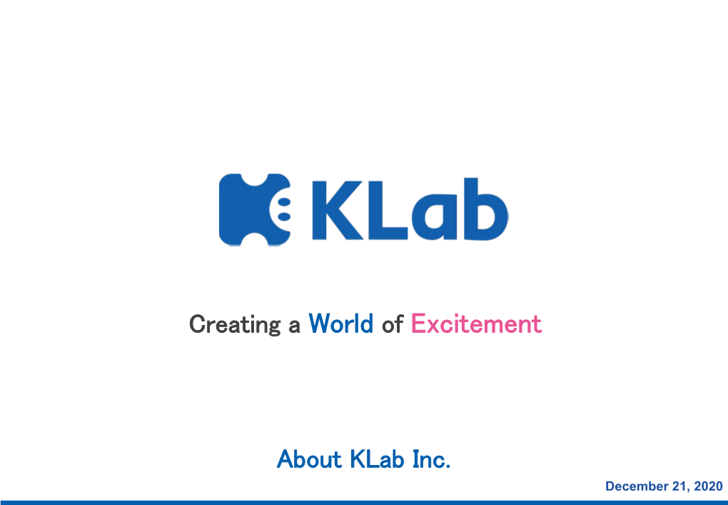 About Klab Inc. Creating a World of Excitement