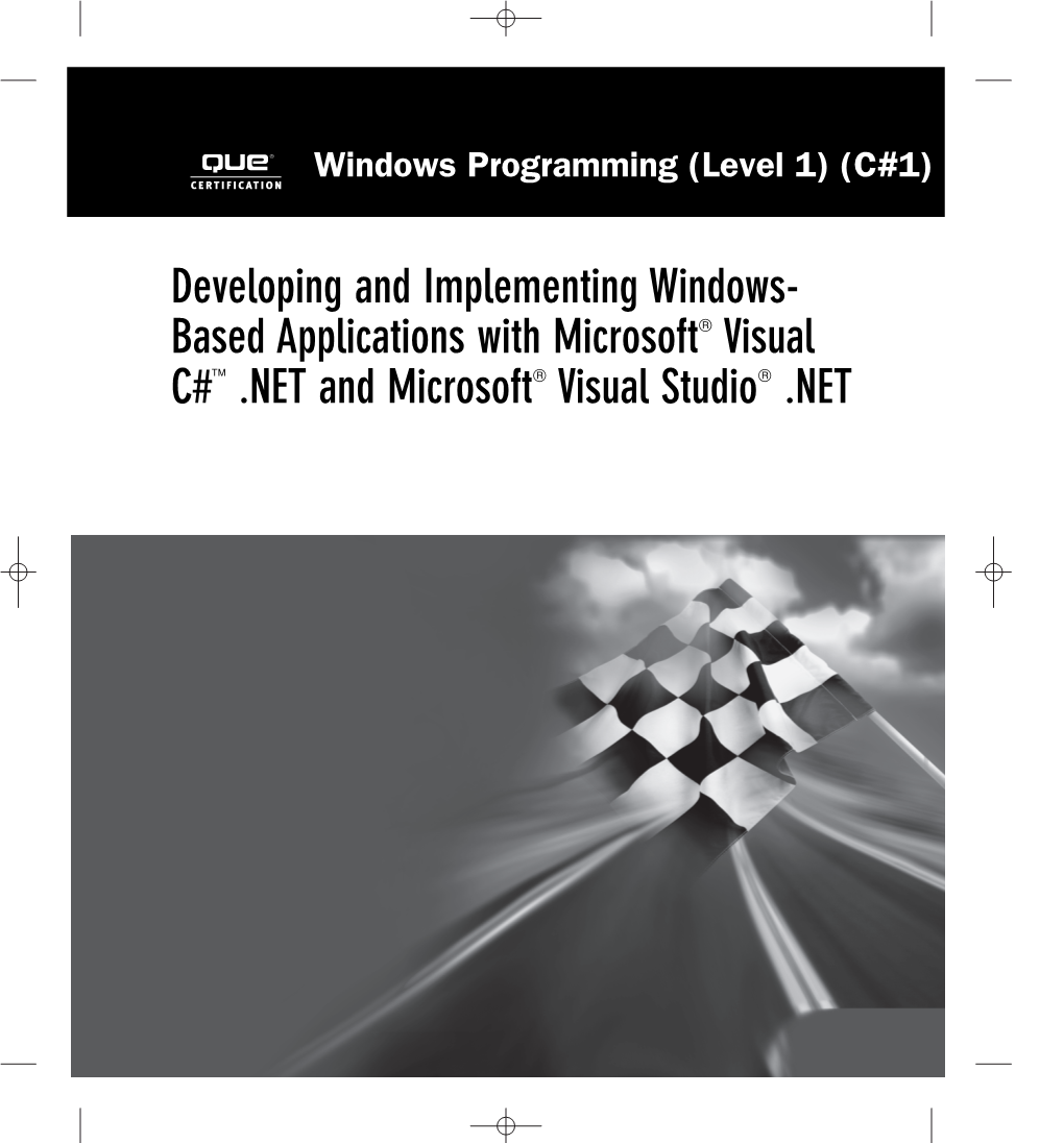 Developing and Implementing Windows- Based Applications with Microsoft Visual C# .NET and Microsoft Visual Studio .NET 00 0789728230 FM 11/21/02 1:22 PM Page V