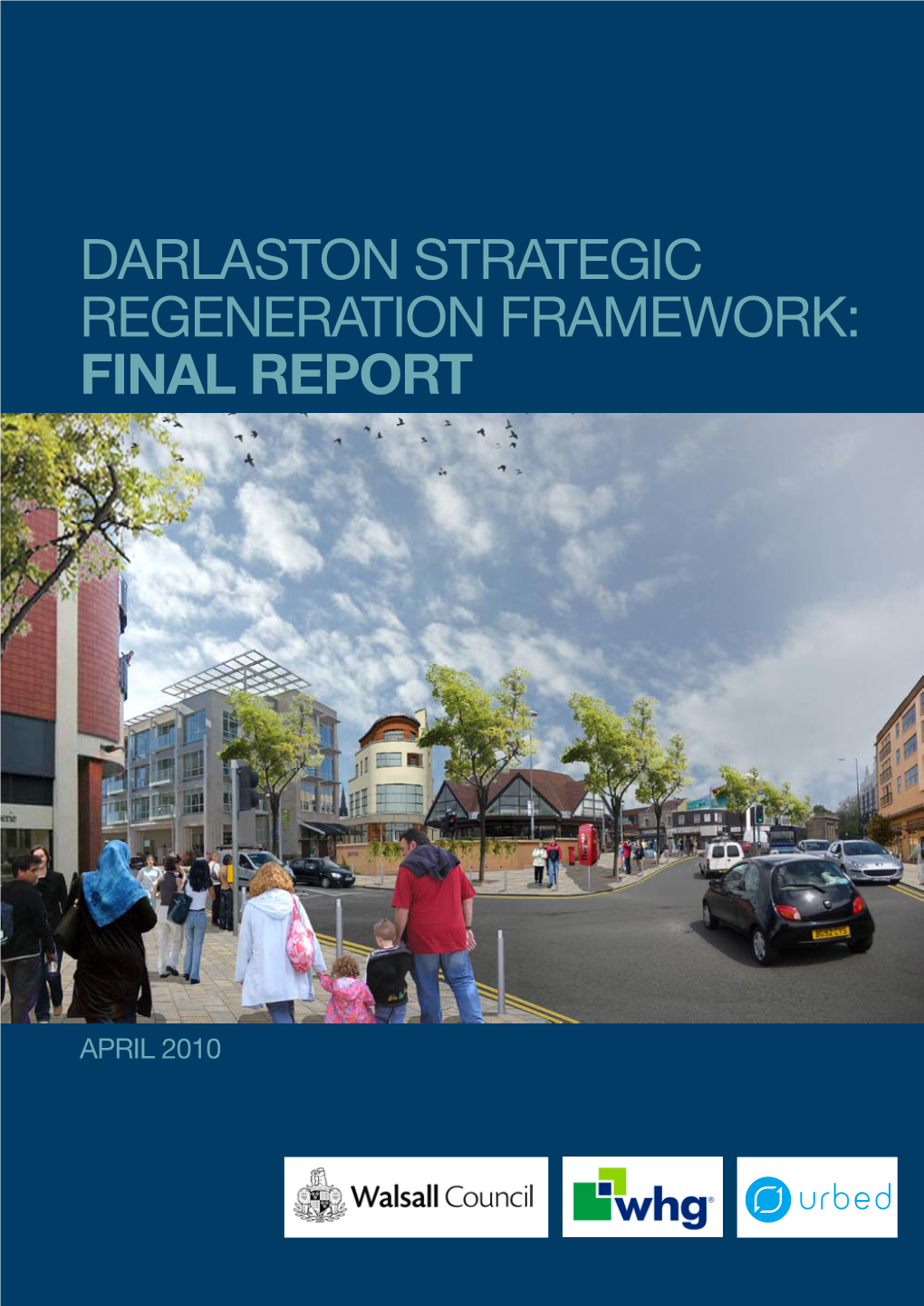 Darlaston Strategic Regeneration Framework: Final REPORT