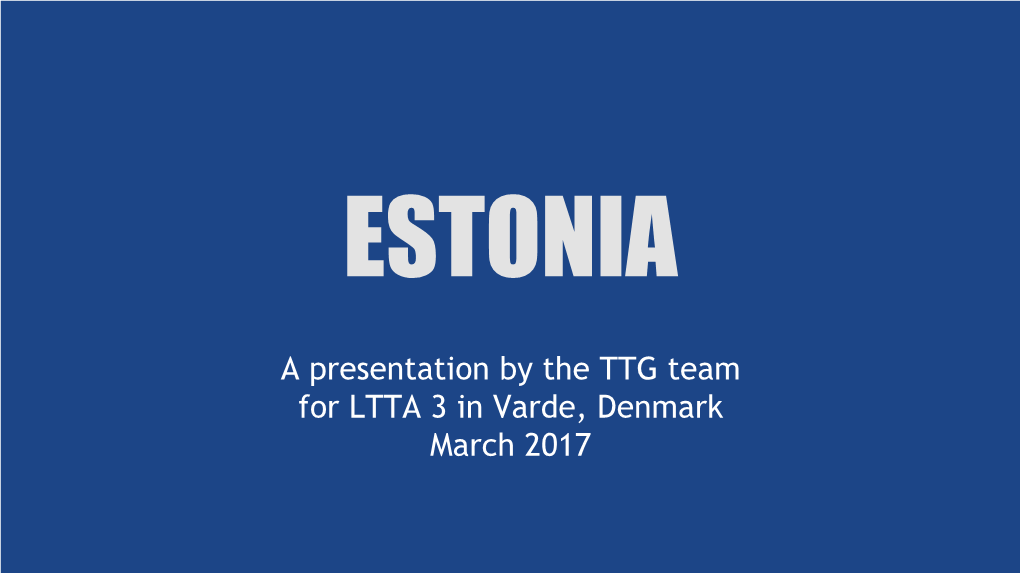 A Presentation by the TTG Team for LTTA 3 in Varde, Denmark March 2017 Territorial History Timeline