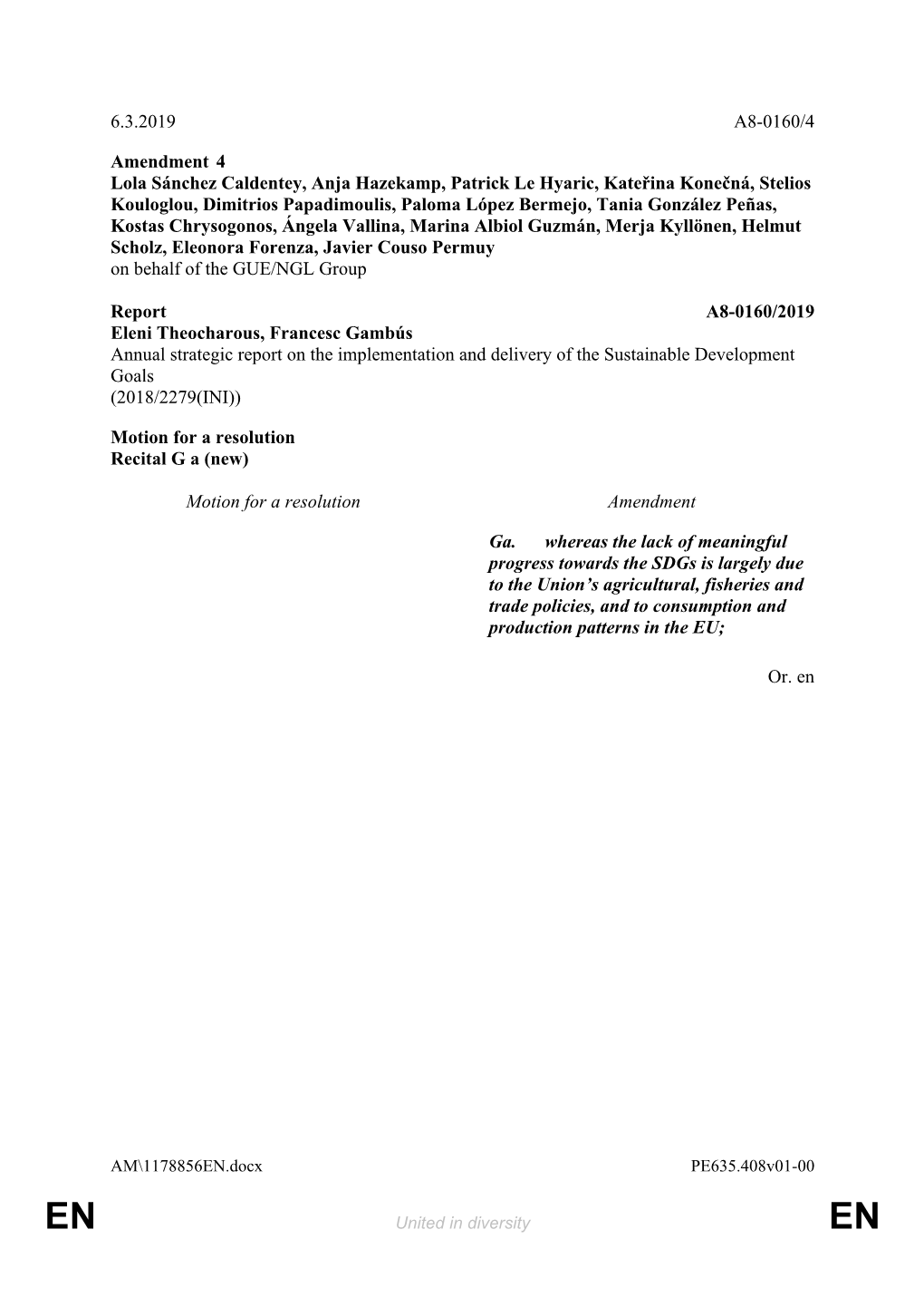 6.3.2019 A8-0160/4 Amendment 4 Lola Sánchez Caldentey, Anja Hazekamp, Patrick Le Hyaric, Kateřina Konečná, Stelios Kouloglou