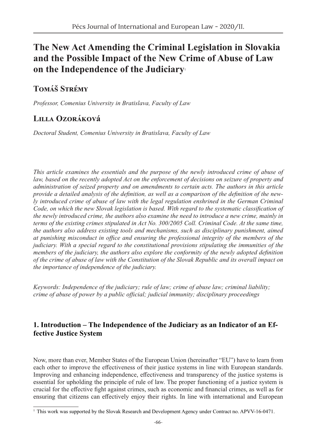 The New Act Amending the Criminal Legislation in Slovakia and the Possible Impact of the New Crime of Abuse of Law on the Independence of the Judiciary1