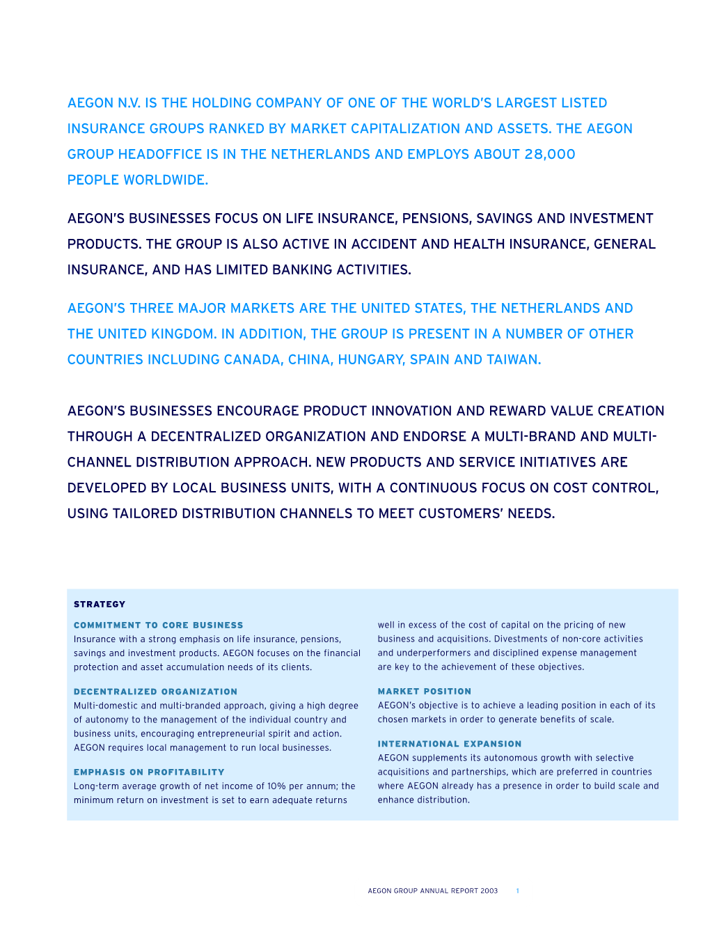 Aegon N.V. Is the Holding Company of One of the World’S Largest Listed Insurance Groups Ranked by Market Capitalization and Assets